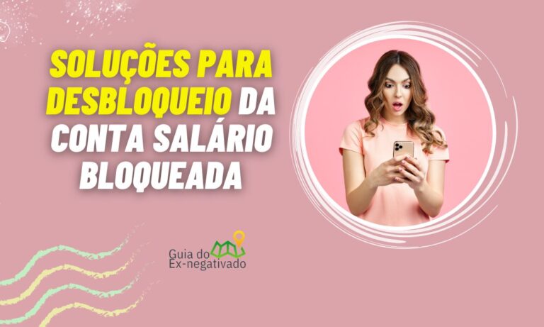Como desbloquear conta salário bloqueada judicialmente 2 Como desbloquear conta salário bloqueada judicialmente