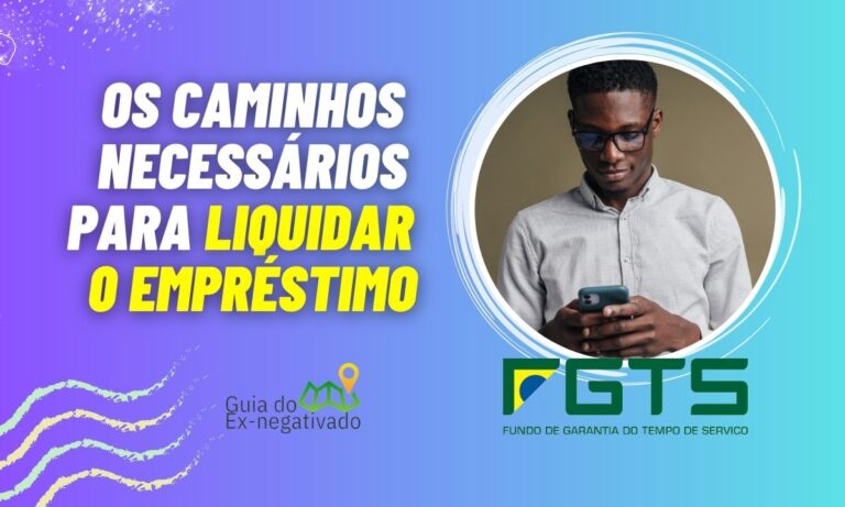 Como quitar empréstimo do FGTS? Posso usar o próprio saldo? As respostas que precisa 3 Como quitar empréstimo FGTS