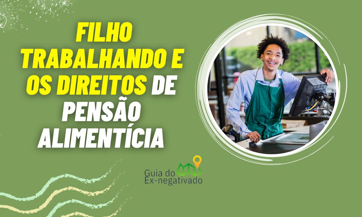 Filho que trabalha tem direito a pensão alimentícia