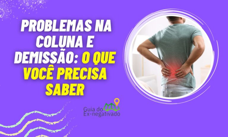 Fui demitido com problema na coluna, posso receber indenização? Entenda isso para agir 9 Fui demitido com problema na coluna