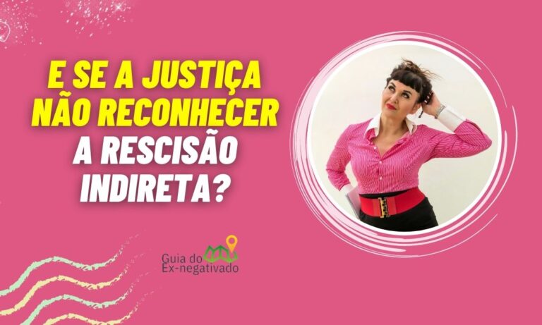 Na rescisão indireta o empregado deve continuar trabalhando? Informações importantes 8 Rescisão indireta empregado deve continuar trabalhando