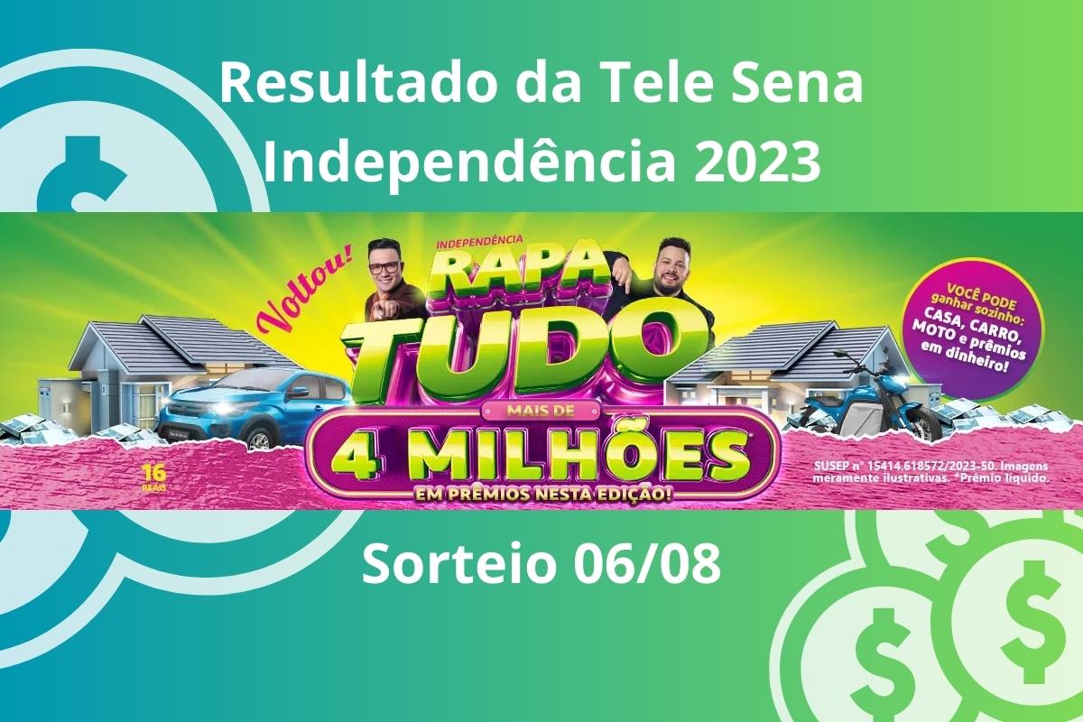 Resultado da Tele Sena de Independência 2023 Resultado da Tele Sena de Independência 2023