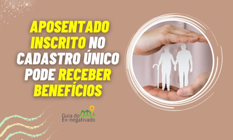 Aposentado pode ter Cadastro Único; conheça benefícios que pode acessar 7 Aposentado pode ter Cadastro Único