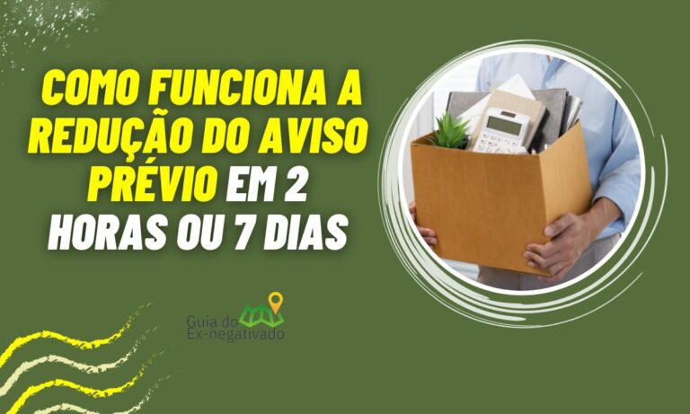 Aviso prévio: Quem escolhe a redução de 2 horas ou 7 dias? Entenda 8 Aviso prévio redução de 2 horas ou 7 dias