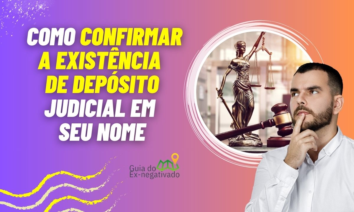 Como saber se existe depósito judicial em meu nome