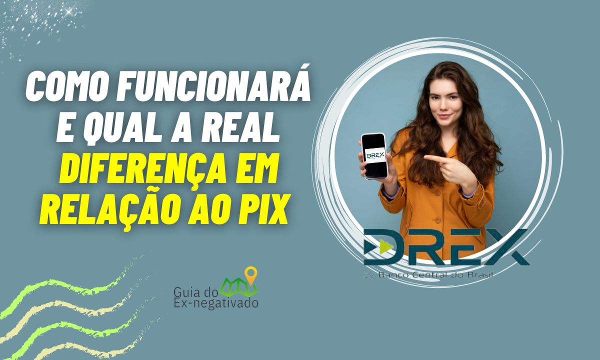 Drex (Real Digital): como funcionará e sua diferença em relação ao Pix