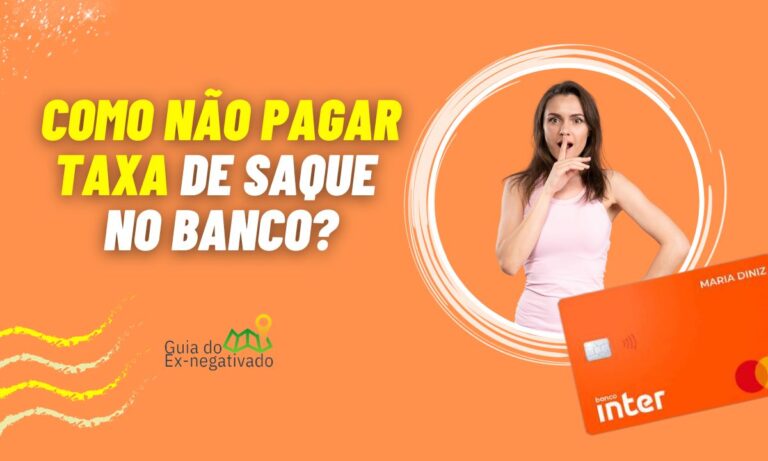 O Banco Inter cobra taxa de saque
