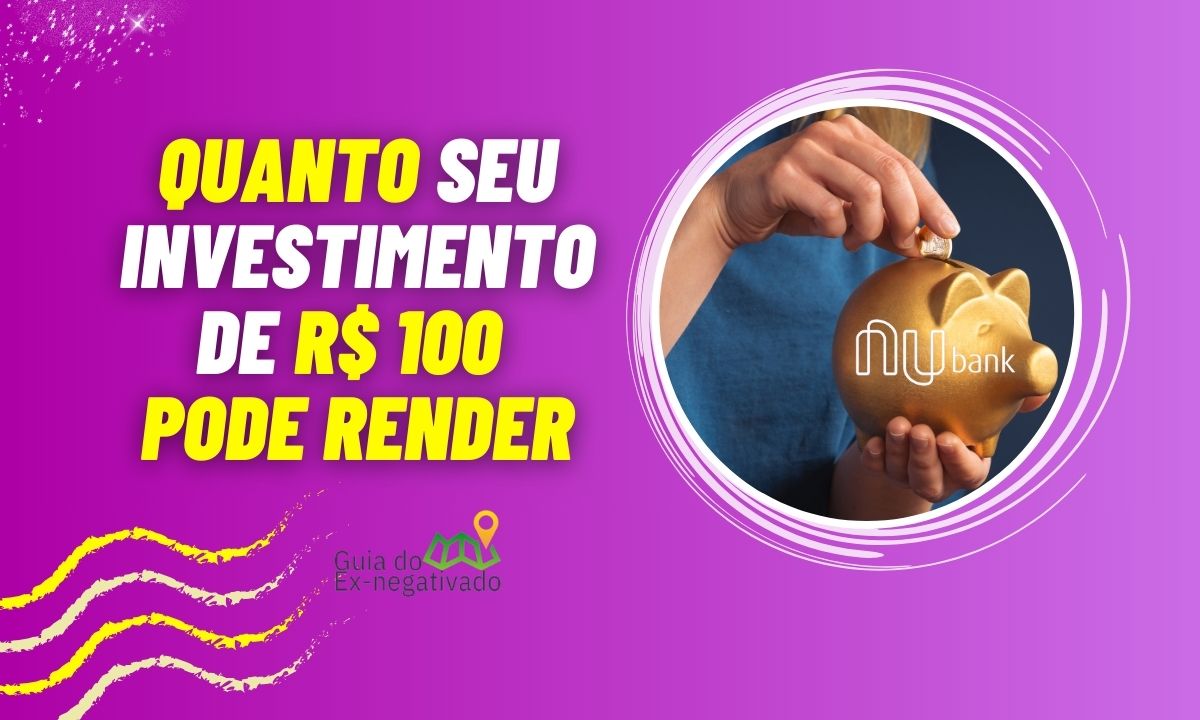 Quanto rende 100 reais nas Caixinhas do Nubank