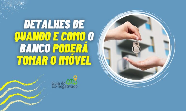 O que é alienação fiduciária e a questão do banco tomar imóvel sem ir à Justiça 5 Banco pode tomar o imóvel por dívida