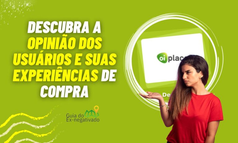 Oi Place é confiável? Como comprar lá? Saiba a avaliação dos usuários 3 Oi Place é confiável