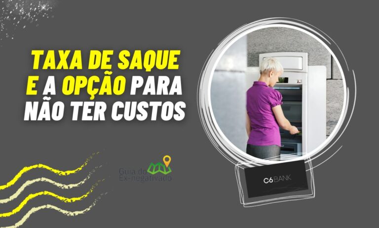 Qual é a taxa de saque C6 Bank no caixa 24 horas? Como sacar sem pagar? 9 Taxa de saque C6 Bank 24 horas