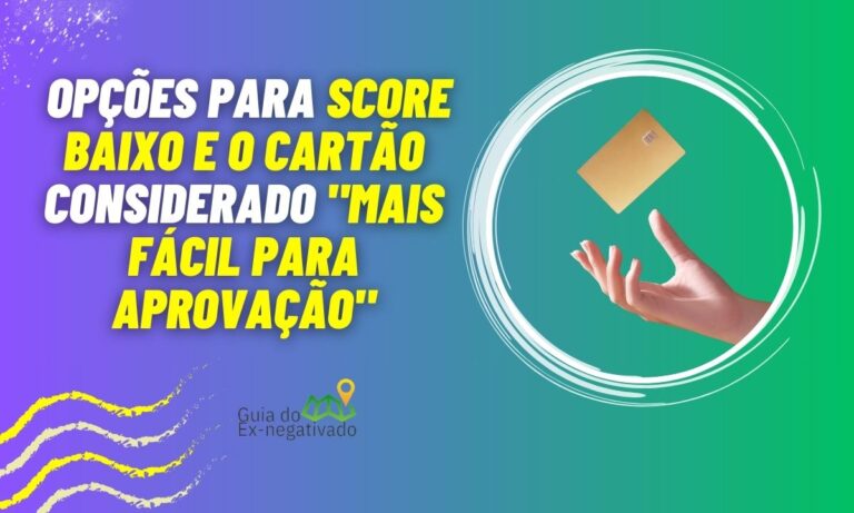 Qual é o cartão de crédito mais fácil de ser aprovado e o limite para score baixo 3 Qual cartão de credito mais facil de ser aprovado